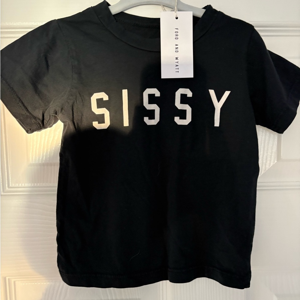 NWT Ford and Wyatt “SISSY” T-Shirt